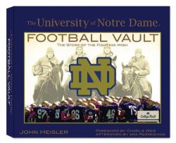 The University of Notre Dame Football Vault : The History of the Fighting Irish