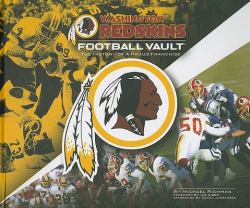 Washington Redskins Football Vault : The History of a Proud Franchise