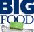 Big Food : Amazing Ways to Cook, Store, Freeze, and Serve Everything You Buy in Bulk