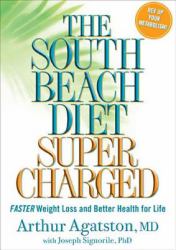 The South Beach Diet Supercharged : Faster Weight Loss and Better Health for Life