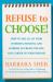 Refuse to Choose! : Use All of Your Interests, Passions, and Hobbies to Create the Life and Career of Your Dreams