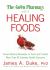 The Green Pharmacy Guide to Healing Foods : Proven Natural Remedies to Treat and Prevent More Than 80 Common Health Concerns