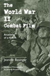 The World War II Combat Film : Anatomy of a Genre