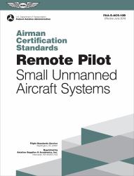 Airman Certification Standards: Remote Pilot - Small Unmanned Aircraft Systems (2025) : Faa-S-acs-10b