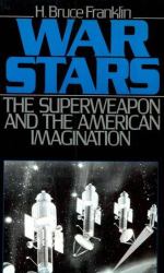 War Stars : The Superweapon and the American Imagination