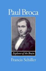 Paul Broca : Founder of French Anthropology, Explorer of the Brain