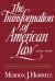 The Transformation of American Law, 1870-1960 : The Crisis of Legal Orthodoxy