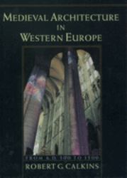 Medieval Architecture in Western Europe : From A. D. 300 to 1500Includes CD