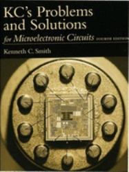 KC's Problems and Solutions for Microelectronic Circuits, Fourth Edition