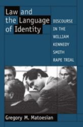 Law and the Language of Identity : Discourse in the William Kennedy Smith Rape Trial