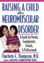 Raising a Child with a Neuromuscular Disorder : A Guide for Parents, Grandparents, Friends, and Professionals