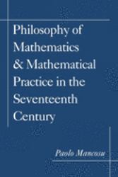 Philosophy of Mathematics and Mathematical Practice in the Seventeenth Century