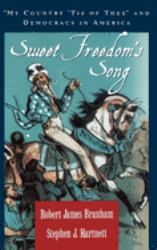 Sweet Freedom's Song : "My Country 'Tis of Thee" and Democracy in America