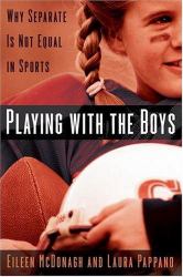 Playing with the Boys : Why Separate Is Not Equal in Sports