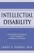 Intellectual Disability : Understanding Its Development, Causes, Classification, Evaluation, and Treatment