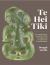 Te Hei Tiki : An Enduring Treasure in a Cultural Continuum