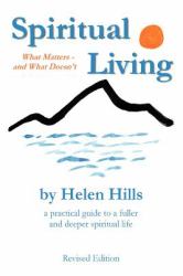 Spiritual Living : What Matters -- and What Doesn't