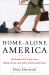 Home-Alone America : The Hidden Toll of Day Care, Behavioral Drugs, and Other Parent Substitutes