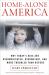 Home-Alone America : Why Today's Kids Are Overmedicated, Overweight, and More Troubled Than Ever Before