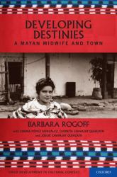 Developing Destinies : A Mayan Midwife and Town