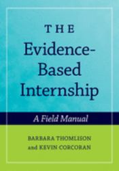 The Evidence-Based Internship : A Field Manual