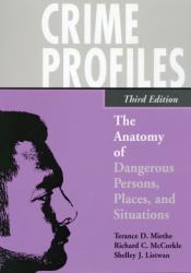 Crime Profiles : The Anatomy of Dangerous Persons, Places, and Situations