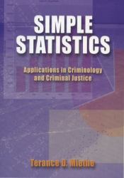 Simple Statistics : Applications in Criminology and Criminal Justice