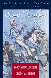 Sweet Freedom's Song: &quote;My Country 'Tis of Thee&quote; and Democracy in America