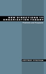 New Directions for Organization Theory: Problems and Prospects