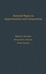 Selected Topics in Approximation and Computation