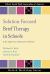 Solution Focused Brief Therapy in Schools : A 360 Degree View of Research and Practice