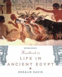 Handbook to Life in Ancient Egypt Revised