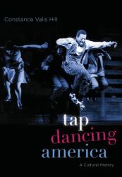 Tap Dancing America : A Cultural History