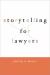 Storytelling for Lawyers