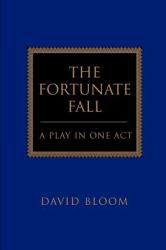 The Fortunate Fall : A Play in One Act