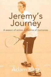 Jeremy's Journey : A season of action, a lifetime of Memories