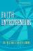 Faith Entrepreneurs : Empowering People by Faith, Nonprofit Organizational Leadership, and Entrepreneurship