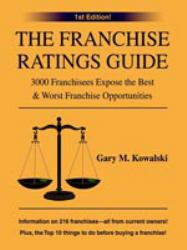 The Franchise Ratings Guide : 3000 Franchisees Expose the Best and Worst Franchise Opportunities