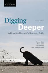 Digging Deeper : A Canadian Reporter's Research