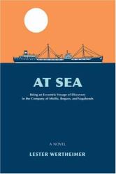 At Sea : Being an Eccentric Voyage of Discovery in the Company of Misfits, Rogues, and Vagabonds