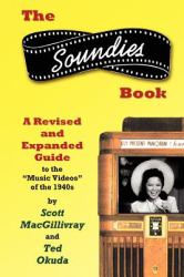 The Soundies Book : A Revised and Expanded Guide