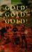 Gold! Gold! Gold! : A Dictionary of the Nineteenth-Century Australian Gold Rushes