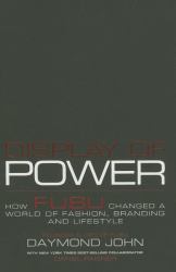 Display of Power : How FUBU Changed a World of Fashion, Branding and Lifestyle