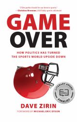 Game Over : How Politics Has Turned the Sports World Upside Down