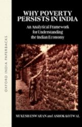 Why Poverty Persists in India : A Framework for Understanding the Indian Economy