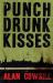 Punch Drunk Kisses