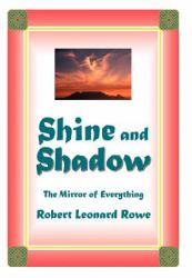 Shine and Shadow : The Mirror of Everything