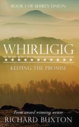 Whirligig : Keeping the Promise