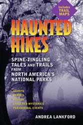 Haunted Hikes : Spine-Tingling Tales and Trails from North America's National Parks