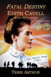 Fatal Destiny : Edith Cavell, World War I Nurse